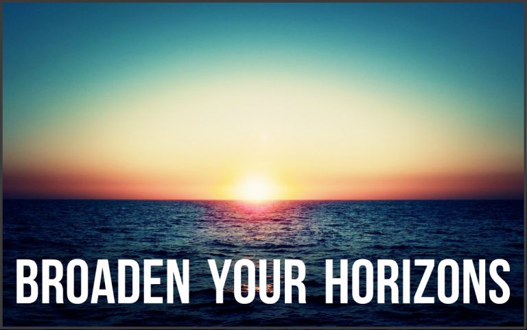 Come, broaden your horizons…