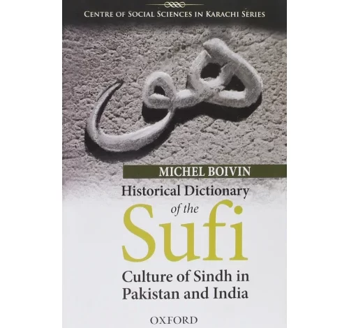 historical-dictionary-of-the-sufi-culture-of-sindh-in-pakistan-and-india-centre-of-social-sciences-in-karachi-by-michel-boivin-9209-500x500