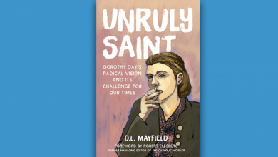 Photo of UNRULY SAINT – THE BIOGRAPHY OF DOROTHY DAY