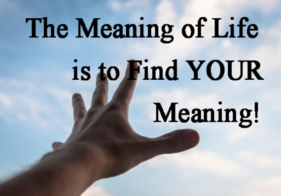 LIFE:  MEANINGFUL OR MEANINGLESS