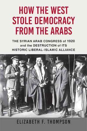 How-the-West-Stole-Democracy-from-the-Arabs